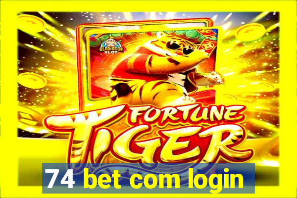 74 bet com login